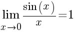 lim{x right 0}{{sin(x)}/{x}}=1