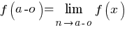 f(a-o)=lim{n right a-o}{f(x)}
